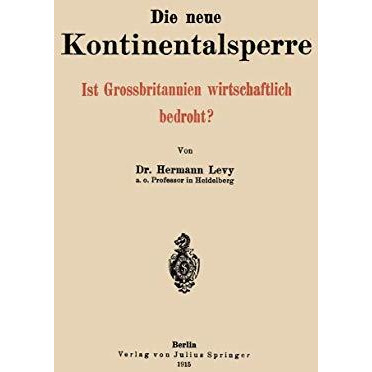 Die neue Kontinentalsperre: Ist Grossbritannien wirtschaftlich bedroht? [Paperback]