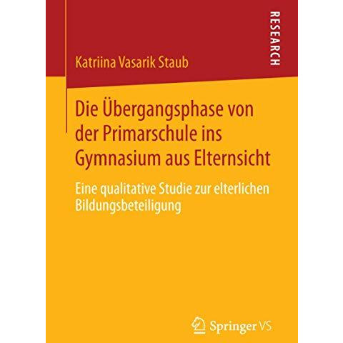 Die ?bergangsphase von der Primarschule ins Gymnasium aus Elternsicht: Eine qual [Paperback]