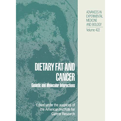 Dietary Fat and Cancer: Genetic and Molecular Interactions [Hardcover]