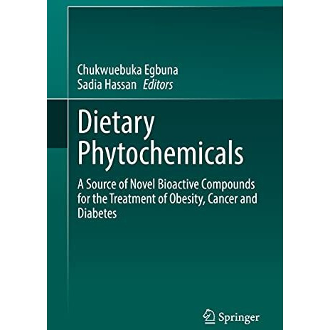 Dietary Phytochemicals: A Source of Novel Bioactive Compounds for the Treatment  [Hardcover]