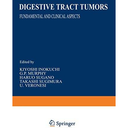 Digestive Tract Tumors: Fundamental and Clinical Aspects [Paperback]