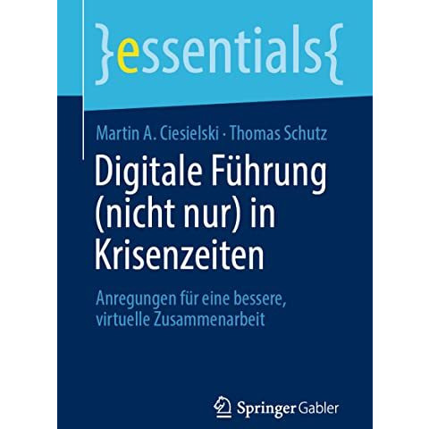 Digitale F?hrung (nicht nur) in Krisenzeiten: Anregungen f?r eine bessere, virtu [Paperback]