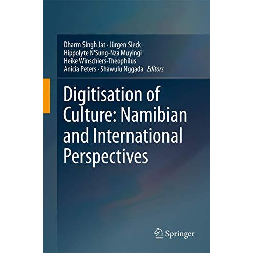 Digitisation of Culture: Namibian and International Perspectives [Hardcover]