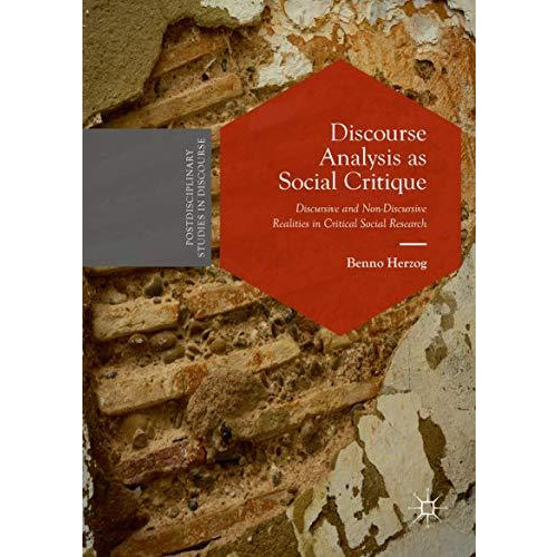 Discourse Analysis as Social Critique: Discursive and Non-Discursive Realities i [Paperback]