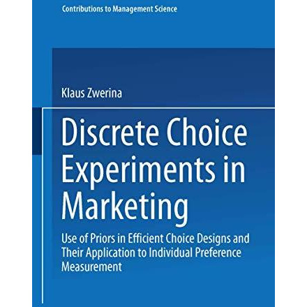 Discrete Choice Experiments in Marketing: Use of Priors in Efficient Choice Desi [Paperback]