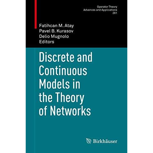 Discrete and Continuous Models in the Theory of Networks [Hardcover]