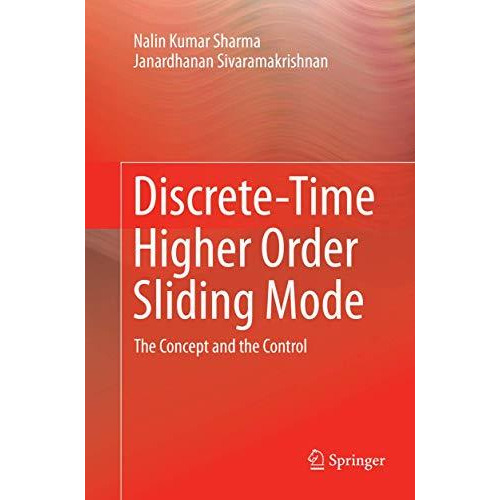 Discrete-Time Higher Order Sliding Mode: The Concept and the Control [Paperback]