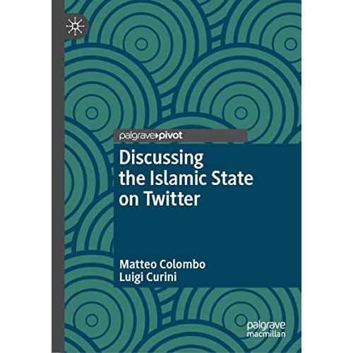 Discussing the Islamic State on Twitter [Hardcover]