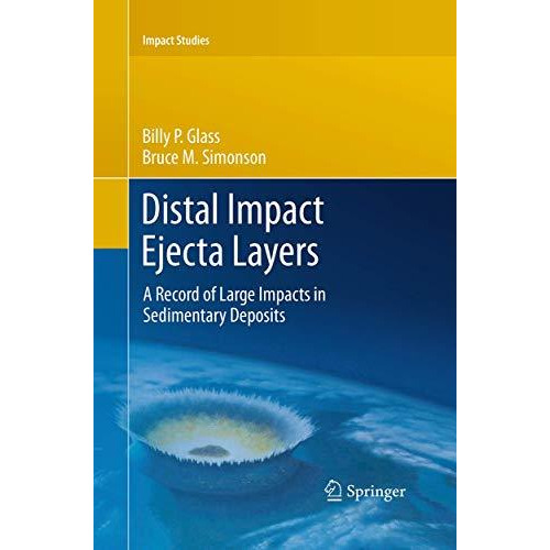 Distal Impact Ejecta Layers: A Record of Large Impacts in Sedimentary Deposits [Paperback]