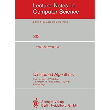 Distributed Algorithms: 2nd International Workshop, Amsterdam, The Netherlands,  [Paperback]