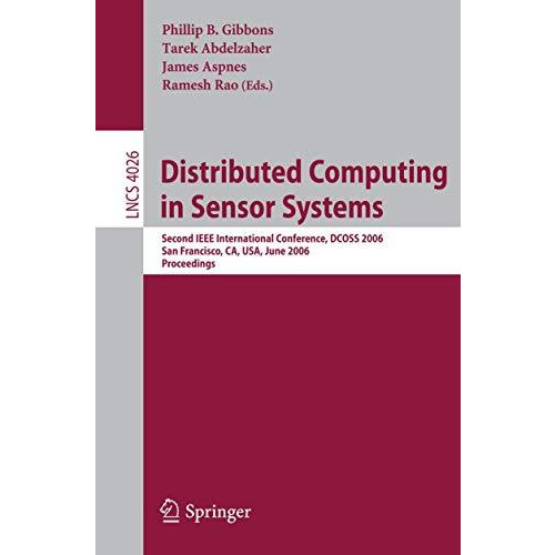 Distributed Computing in Sensor Systems: Second IEEE International Conference, D [Paperback]