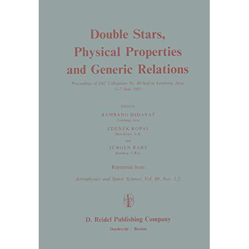 Double Stars, Physical Properties and Generic Relations: Proceeding of IAU Collo [Paperback]