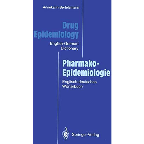 Drug Epidemiology / Pharmako-Epidemiologie: The English-German Dictionary with G [Paperback]