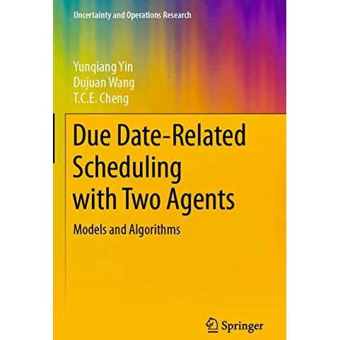 Due Date-Related Scheduling with Two Agents: Models and Algorithms [Paperback]