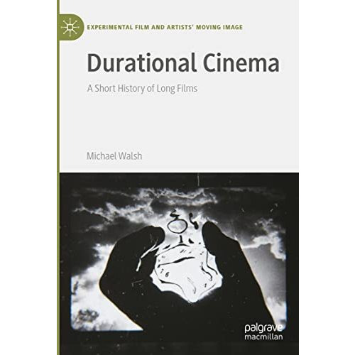 Durational Cinema: A Short History of Long Films [Hardcover]