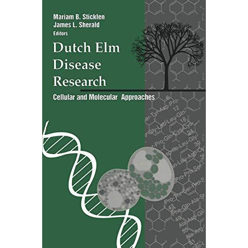 Dutch Elm Disease Research: Cellular and Molecular Approaches [Paperback]