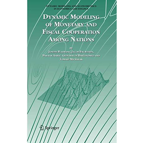 Dynamic Modeling of Monetary and Fiscal Cooperation Among Nations [Paperback]