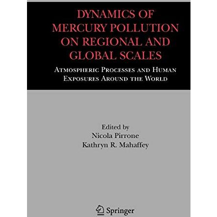 Dynamics of Mercury Pollution on Regional and Global Scales: Atmospheric Process [Paperback]