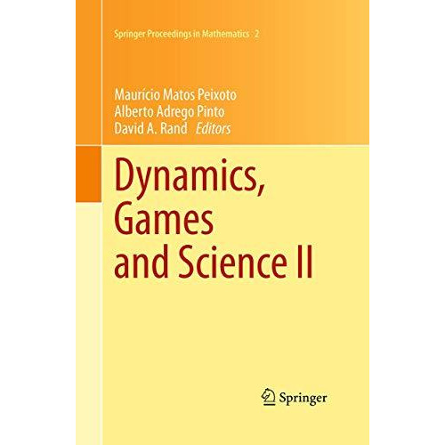 Dynamics, Games and Science II: DYNA 2008, in Honor of Maur?cio Peixoto and Davi [Paperback]