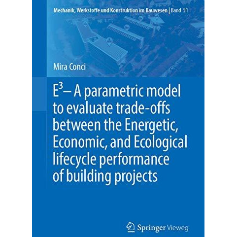 E3  A parametric model to evaluate trade-offs between the Energetic, Economic,  [Paperback]