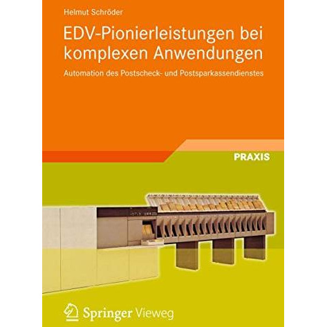 EDV-Pionierleistungen bei komplexen Anwendungen: Automation des Postscheck- und  [Paperback]