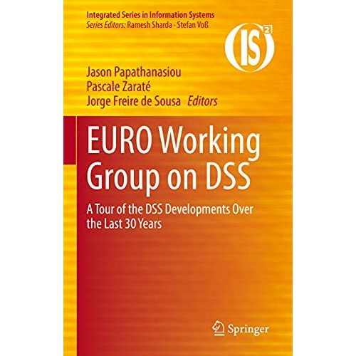 EURO Working Group on DSS: A Tour of the DSS Developments Over the Last 30 Years [Hardcover]