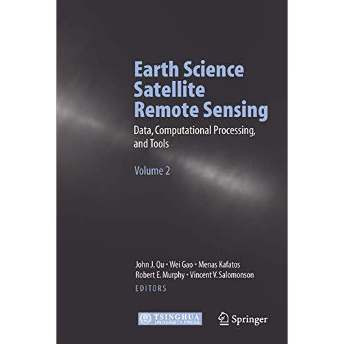 Earth Science Satellite Remote Sensing: Vol.2: Data, Computational Processing, a [Hardcover]