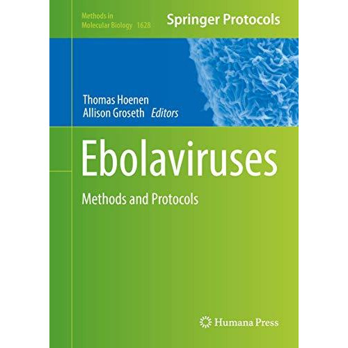 Ebolaviruses: Methods and Protocols [Hardcover]