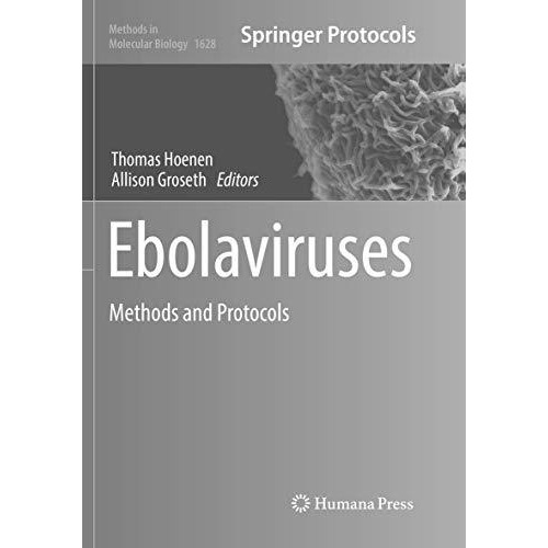 Ebolaviruses: Methods and Protocols [Paperback]