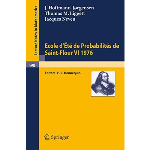 Ecole d'Ete de Probabilites de Saint-Flour VI, 1976 [Paperback]