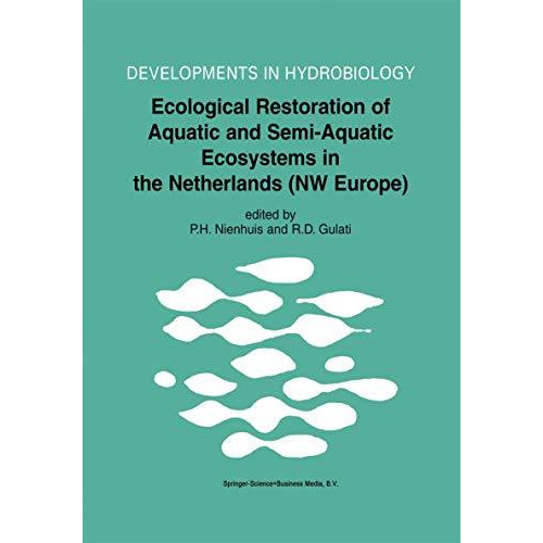 Ecological Restoration of Aquatic and Semi-Aquatic Ecosystems in the Netherlands [Paperback]