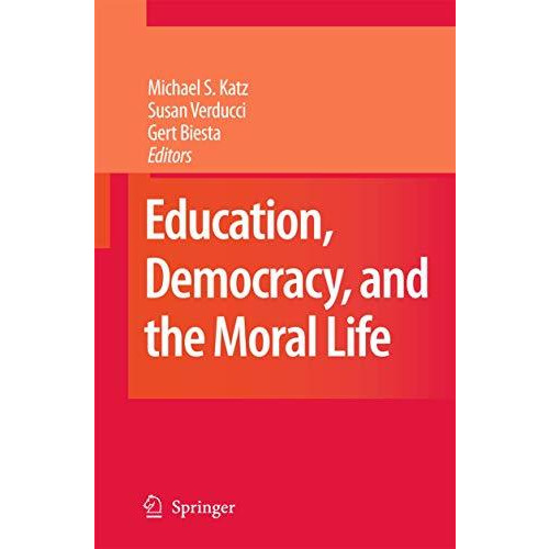 Education, Democracy and the Moral Life [Paperback]