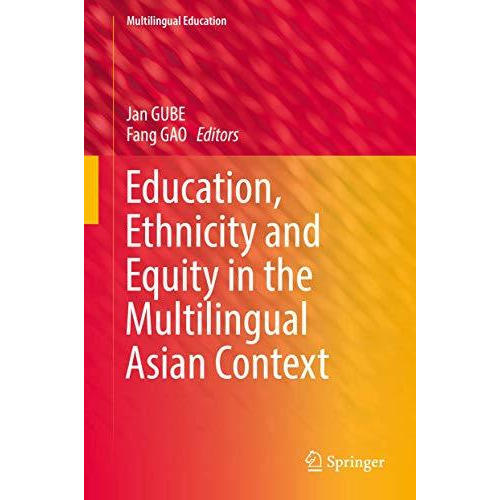 Education, Ethnicity and Equity in the Multilingual Asian Context [Hardcover]