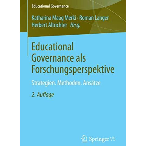 Educational Governance als Forschungsperspektive: Strategien. Methoden. Ans?tze [Paperback]