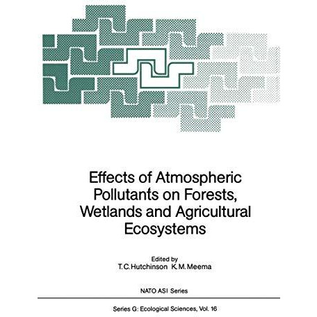 Effects of Atmospheric Pollutants on Forests, Wetlands and Agricultural Ecosyste [Paperback]