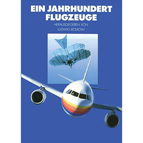 Ein Jahrhundert Flugzeuge: Geschichte und Technik des Fliegens [Paperback]