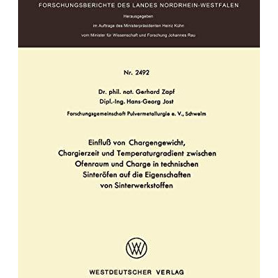 Einflu? von Chargengewicht, Chargierzeit und Temperaturgradient zwischen Ofenrau [Paperback]