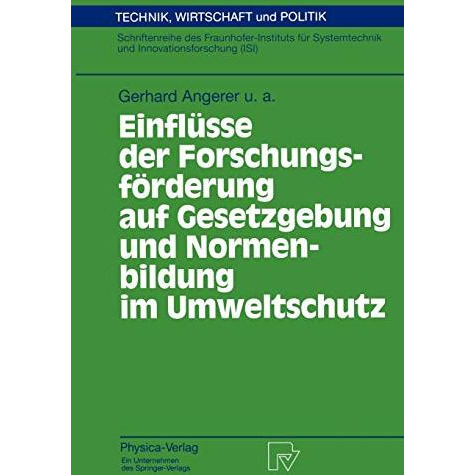 Einfl?sse der Forschungsf?rderung auf Gesetzgebung und Normenbildung im Umweltsc [Paperback]