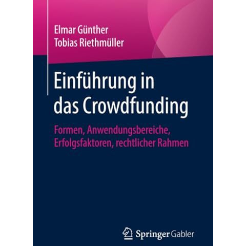 Einf?hrung in das Crowdfunding: Formen, Anwendungsbereiche, Erfolgsfaktoren, rec [Paperback]