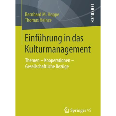 Einf?hrung in das Kulturmanagement: Themen  Kooperationen  Gesellschaftliche B [Paperback]