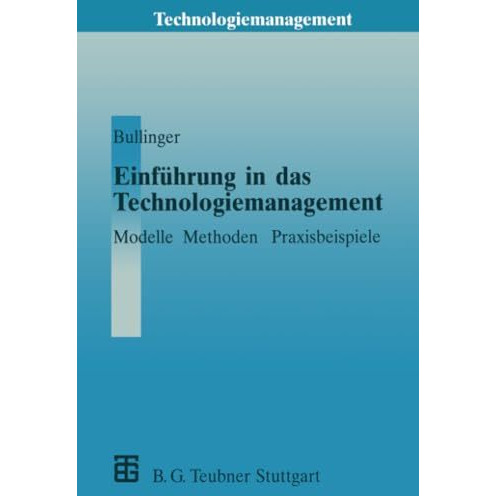 Einf?hrung in das Technologiemanagement: Modelle, Methoden, Praxisbeispiele [Paperback]