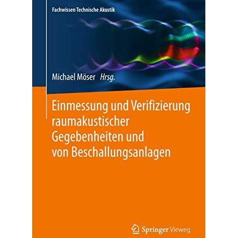 Einmessung und Verifizierung raumakustischer Gegebenheiten und von Beschallungsa [Paperback]