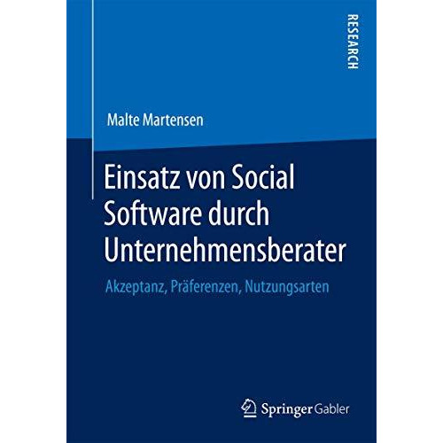 Einsatz von Social Software durch Unternehmensberater: Akzeptanz, Pr?ferenzen, N [Paperback]