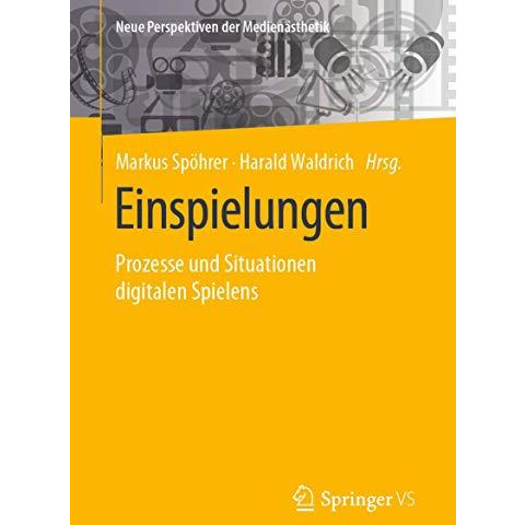 Einspielungen: Prozesse und Situationen digitalen Spielens [Paperback]