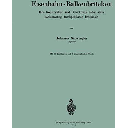 Eisenbahn-Balkenbr?cken: Ihre Konstruktion und Berechnung nebst sechs zahlenm?fs [Paperback]