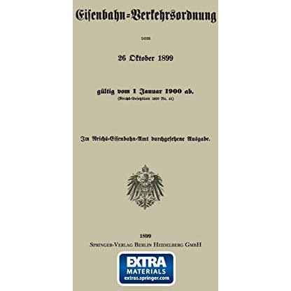 Eisenbahn-Verkehrsordnung vom 26 Oktober 1899 g?ltig vom 1 Januar 1900 ab. (Reic [Paperback]