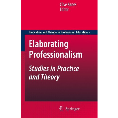 Elaborating Professionalism: Studies in Practice and Theory [Hardcover]