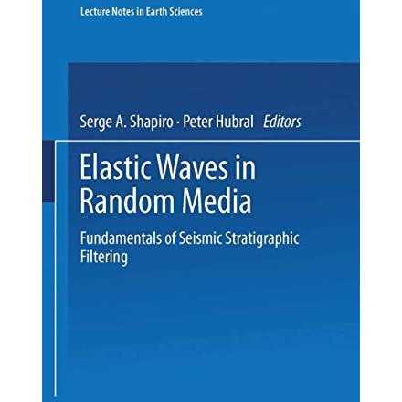 Elastic Waves in Random Media: Fundamentals of Seismic Stratigraphic Filtering [Paperback]