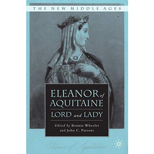 Eleanor of Aquitaine: Lord and Lady [Paperback]