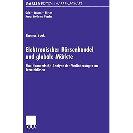 Elektronischer B?rsenhandel und globale M?rkte: Eine ?konomische Analyse der Ver [Paperback]